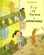 Fia og dyrene i barnehagen av Catarina Kruusval (Innbundet)