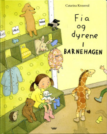 Fia og dyrene i barnehagen av Catarina Kruusval (Innbundet)