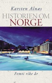 Historien om Norge av Karsten Alnæs (Innbundet)