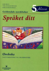 Språket ditt 5. klasse av Kari Bech, Tor Gunnar Heggem og Kåre Kverndokken (Heftet)