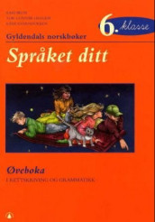 Språket ditt 6. klasse av Kari Bech, Tor Gunnar Heggem og Kåre Kverndokken (Heftet)