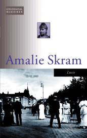 Lucie av Amalie Skram (Heftet)