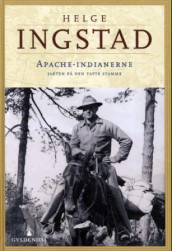 Apache-indianerne av Helge Ingstad (Innbundet)