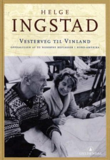 Vesterveg til Vinland av Helge Ingstad (Innbundet)