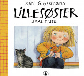 Lillesøster skal tisse av Kari Grossmann (Innbundet)