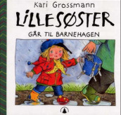Lillesøster går til barnehagen av Kari Grossmann (Innbundet)