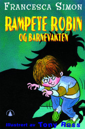 Rampete Robin og barnevakten av Francesca Simon (Innbundet)