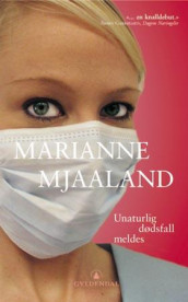 Unaturlig dødsfall meldes av Marianne Mjaaland (Heftet)