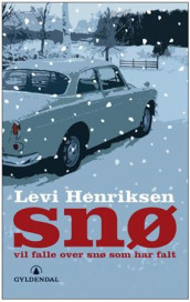 Snø vil falle over snø som har falt av Levi Henriksen (Innbundet)