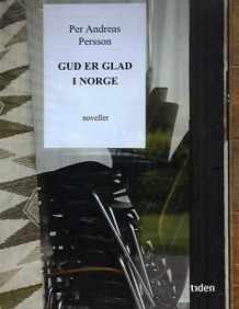 Gud er glad i Norge av Per Andreas Persson (Innbundet)
