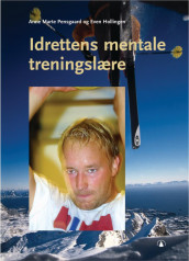 Idrettens mentale treningslære av Even Hollingen og Anne Marte Pensgaard (Heftet)