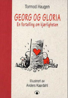 Georg og Gloria av Tormod Haugen (Innbundet)