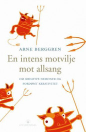 En intens motvilje mot allsang av Arne Berggren (Innbundet)