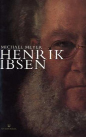 Henrik Ibsen av Michael Meyer (Heftet)