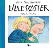 Lillesøster og Mimmi av Kari Grossmann (Innbundet)
