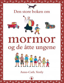 Den store boken om mormor og de åtte ungene av Anne-Cath. Vestly (Innbundet)