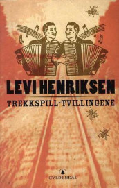Trekkspill-tvillingene av Levi Henriksen (Innbundet)