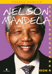 Nelson Mandela av Teresa Grøtan (Heftet)