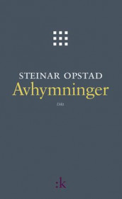 Avhymninger av Steinar Opstad (Innbundet)
