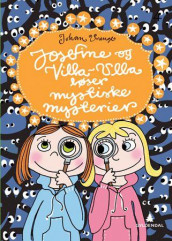 Josefine og Villa-Ulla løser mystiske mysterier av Johan Unenge (Innbundet)