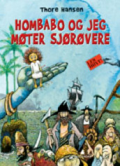 Hombabo og jeg møter sjørøvere av Thore Hansen (Innbundet)