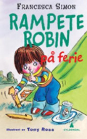 Rampete Robin på ferie av Francesca Simon (Innbundet)