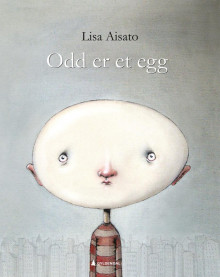 Odd er et egg av Lisa Aisato (Innbundet)