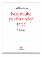 Bare mjuke pakker under treet av Levi Henriksen (Ebok)