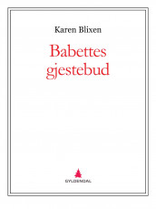 Babettes gjestebud av Karen Blixen (Ebok)