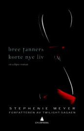 Bree Tanners korte nye liv av Stephenie Meyer (Innbundet)
