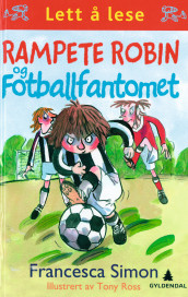 Rampete Robin og fotballfantomet av Francesca Simon (Innbundet)