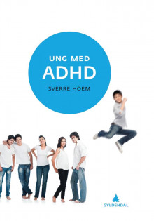 Ung med ADHD av Sverre Hoem (Heftet)