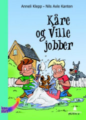Kåre og Ville jobber av Nils Axle Kanten og Anneli Klepp (Innbundet)