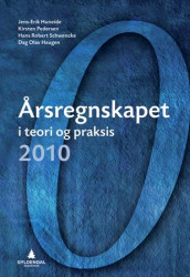 Årsregnskapet i teori og praksis 2010 av Erik Avlesen-Østli, Kjell Magne Baksaas, Dag Olav Haugen, Hans R. Schwencke og Tonny Stenheim (Heftet)