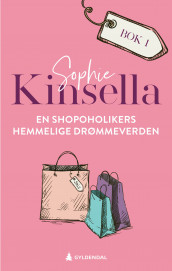 En shopoholikers hemmelige drømmeverden av Sophie Kinsella (Ebok)