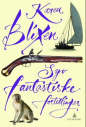 Syv fantastiske fortellinger av Karen Blixen (Innbundet)