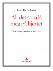 Alt det som lå meg på hjertet av Levi Henriksen (Ebok)