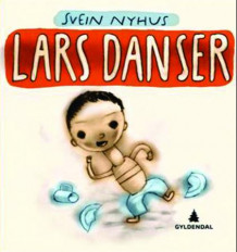 Lars danser av Svein Nyhus (Innbundet)