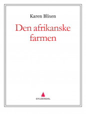 Den afrikanske farmen av Karen Blixen (Ebok)