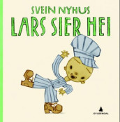 Lars sier hei av Svein Nyhus (Innbundet)