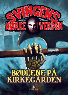 Bødlene på kirkegården av Arne Svingen (Innbundet)