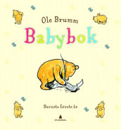 Ole Brumm babybok. Barnets første år av A.A. Milne (Dagbok)
