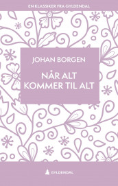 Når alt kommer til alt av Johan Borgen (Ebok)