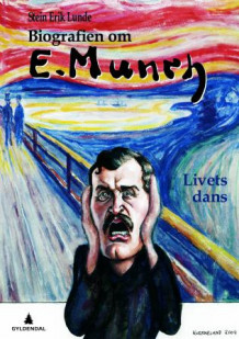 Biografien om Edvard Munch av Stein Erik Lunde (Heftet)