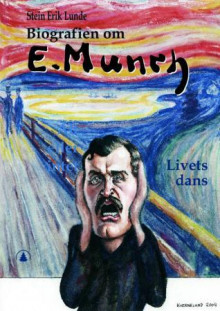 Biografien om Edvard Munch av Stein Erik Lunde (Ebok)