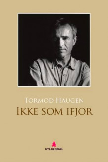 Ikke som i fjor av Tormod Haugen (Ebok)