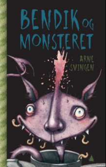 Bendik og monsteret av Arne Svingen (Innbundet)