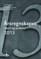 Årsregnskapet i teori og praksis 2013 av Erik Avlesen-Østli, Kjell Magne Baksaas, Dag Olav Haugen, Hans R. Schwencke og Tonny Stenheim (Heftet)
