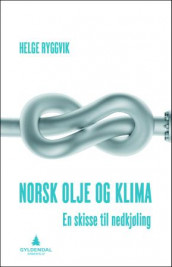 Norsk olje og klima av Helge Ryggvik (Heftet)