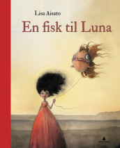 En fisk til Luna av Lisa Aisato (Innbundet)
